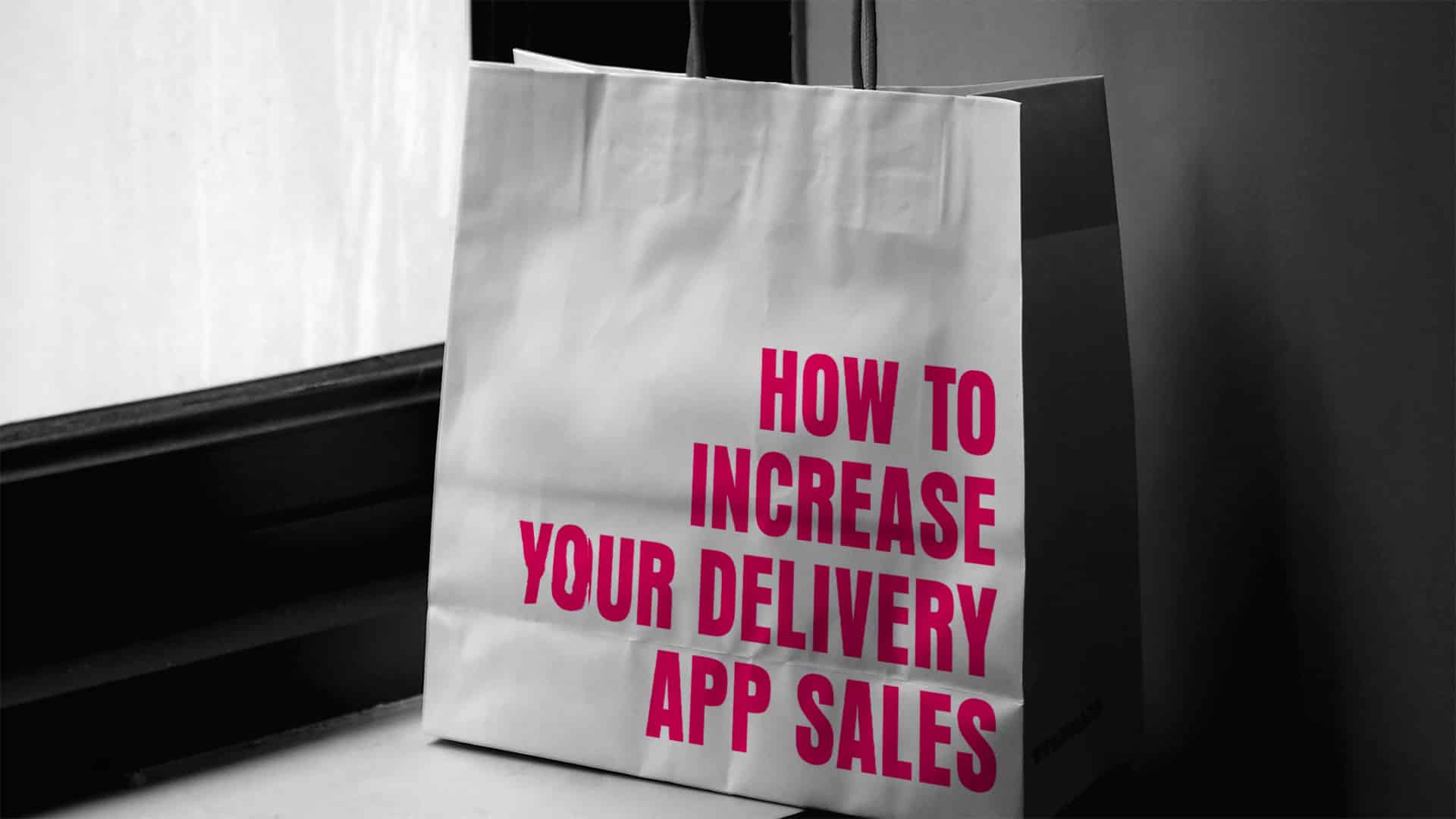 Creative asset for blog article that shows a delivery bag with writing that says "How to increase your delivery sales"